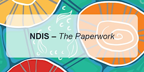 NDIS – The Paperwork (Online)