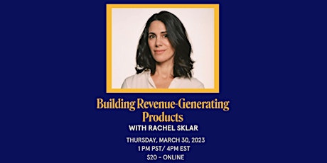 Building Revenue-Generating Products, with Rachel Sklar