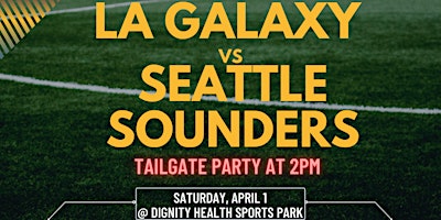 LA Galaxy vs Seattle Sounders FC 4:30pm 4/1/23