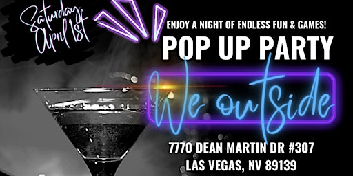Pop Up Party Vegas Presents #WeOutside 18+