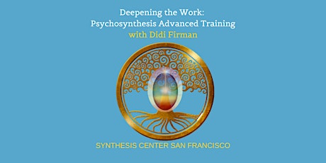 Deepening the Work Psychosynthesis Advanced Training with Did Firman