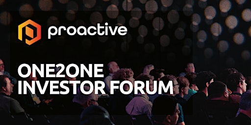 Proactive One2One Forum - Thursday 30th March