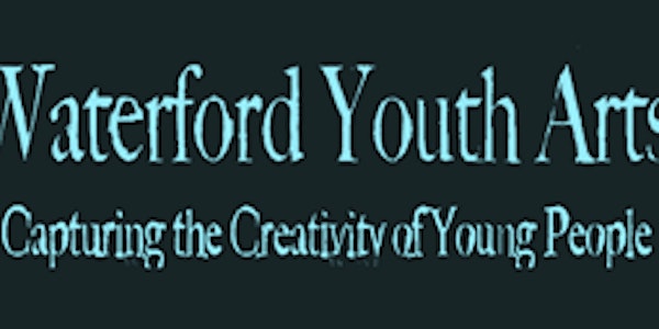 April 2023 Waterford Youth Arts - Creative Writing Workshops for (7-11 yrs)