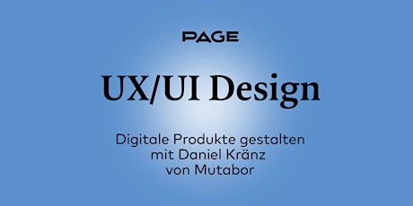 PAGE WebinarWeek »UX/UI Design–Digitale Produkte gestalten«mit Daniel Kränz