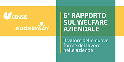 6° Rapporto Censis Eudaimon sul Welfare Aziendale