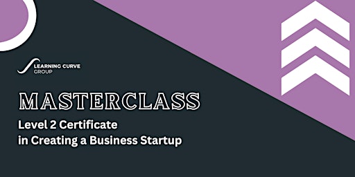 Hauptbild für Masterclass-Level 2 Creating a Business Startup