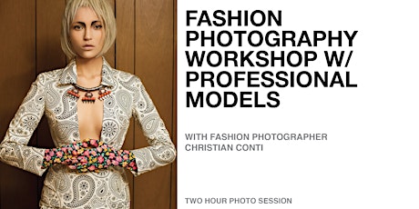  FASHION PHOTOGRAPHY WORKSHOP W/ PROFESSIONAL MODELS JUNE.29TH primary image