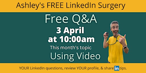 April LinkedIn Surgery  -  Lets Talk -  Video