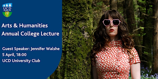 5 April: UCD Arts & Humanities Annual College Lecture