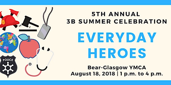 5th Annual 3B Summer Celebration - Every Day Heroes