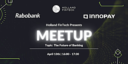 Holland Fintech  April Meetup with Rabobank and INNOPAY