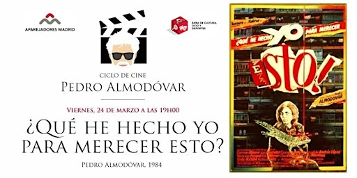 Ciclo de Cine dedicado a Almodóvar - ¿Qué he hecho yo para merecer esto?