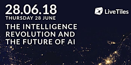 The Intelligence Revolution and the Future of AI, Presented by LiveTiles primary image