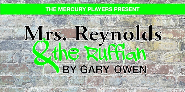 The Mercury Players Present: Mrs. Reynolds  & The Ruffian - A Live Play