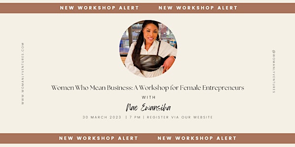 Women Who Mean Business: A Workshop for Female Entrepreneurs