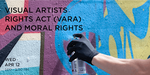 Visual Artists Rights Act (VARA) and Moral Rights