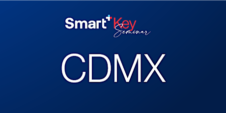 Smart+ Key Seminar - Ciudad de México