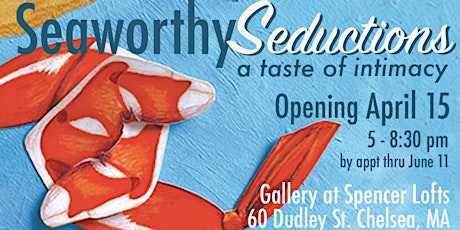 Seaworthy Seductions - Art Opening!