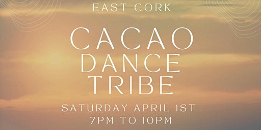 CACAO DANCE TRIBE - EAST CORK