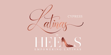 Latinas N Heels Cypress Educational Breakfast & Connects
