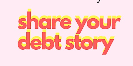 Millennial In Debt: Share Your Debt Story  primary image