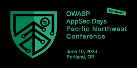 3rd Annual OWASP AppSec Days Pacific Northwest Conference (in person)