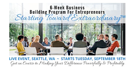 - SOLD OUT - Starting Toward Extraordinary - 6 Week Business Building Group primary image