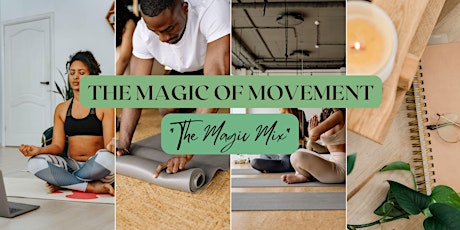 The Magic of Movement- "The Magic Mix!" w/Monica Josette