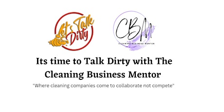 Lets Talk Dirty With The Cleaning Business Mentor
