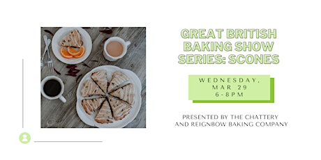 Great British Baking Show Series: Scones - IN-PERSON CLASS