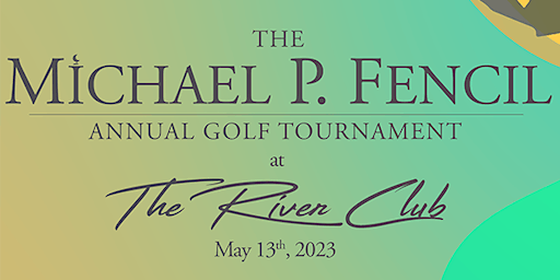 Michael P. Fencil Annual Golf Tournament