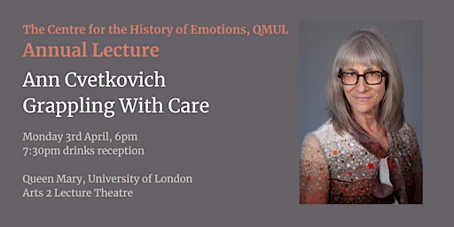 Annual Lecture 2023: Ann Cvetkovich, 'Grappling With Care'.