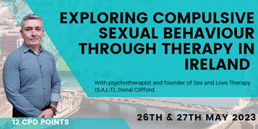 Exploring Compulsive Sexual Behaviour Through Therapy in Ireland