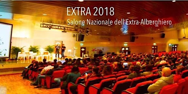 EXTRA 2018 - Salone Nazionale dell'Extra-Alberghiero