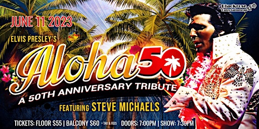 Elvis’ “Aloha from Hawaii” featuring Steve Michaels