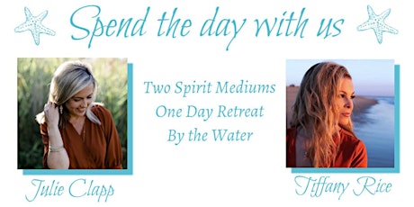 Spiritual Day Retreat With Mediums Julie Clapp & Tiffany Rice