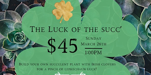 Succ & Sip - St. Patrick's Day Edition: The Luck Of The Succ