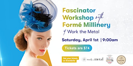Fascinator Workshop with Formé Millinery  at Work the Metal
