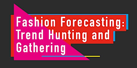 Fashion Forecasting: Trend Hunting and Gathering primary image