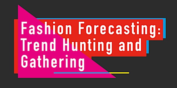 Fashion Forecasting: Trend Hunting and Gathering