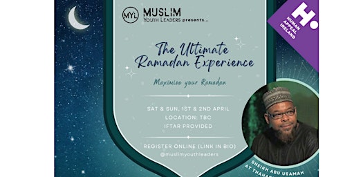 The Ultimate Ramadan Experience - Maximise Your Ramadan