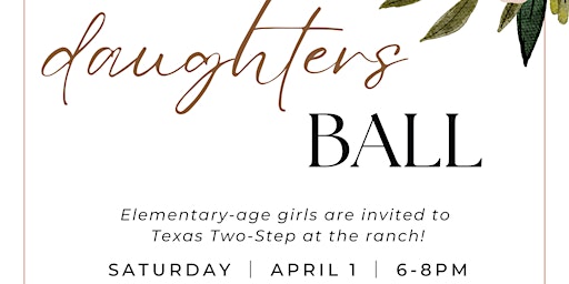 WALSH RSVP - The Local Roundup Sponsored Daughters Ball - April 1