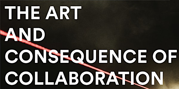 The Art and Consequence of Collaboration