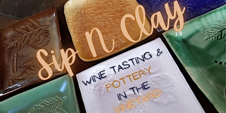 Sip N Clay Wine Tasting and Pottery Making Event at the Vineyard