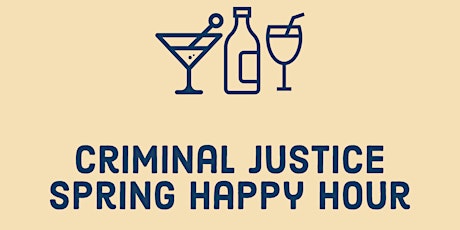 Criminal Justice Spring Happy Hour