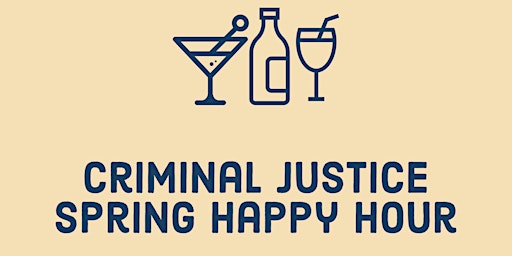 Criminal Justice Spring Happy Hour