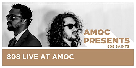 AMOC Presents 808 LIVE at AMOC