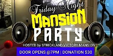 Friday Night Mansion Party