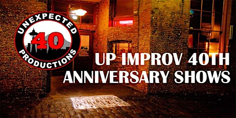 Unexpected Productions 40th Anniversary Improv Week