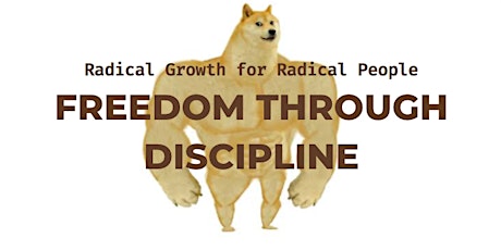 Radical Growth for Radical People: Freedom Through Discipline